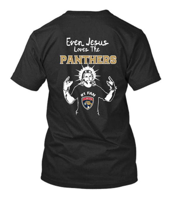 Even Jesus Loves The Panthers Florida #1 Fan Hockey Team T-Shirt