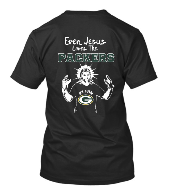 Even Jesus Loves The Packers #1 Fan Green Bay Packers T-Shirt