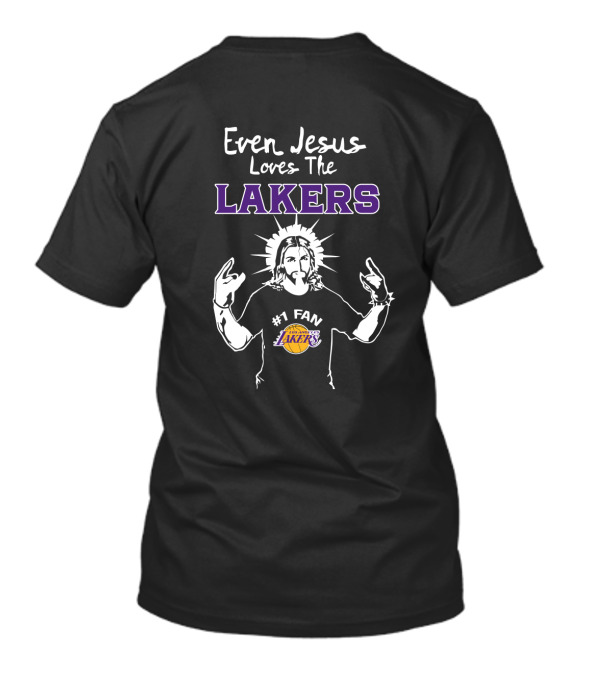 Even Jesus Loves The Lakers #1 Fan T-Shirt