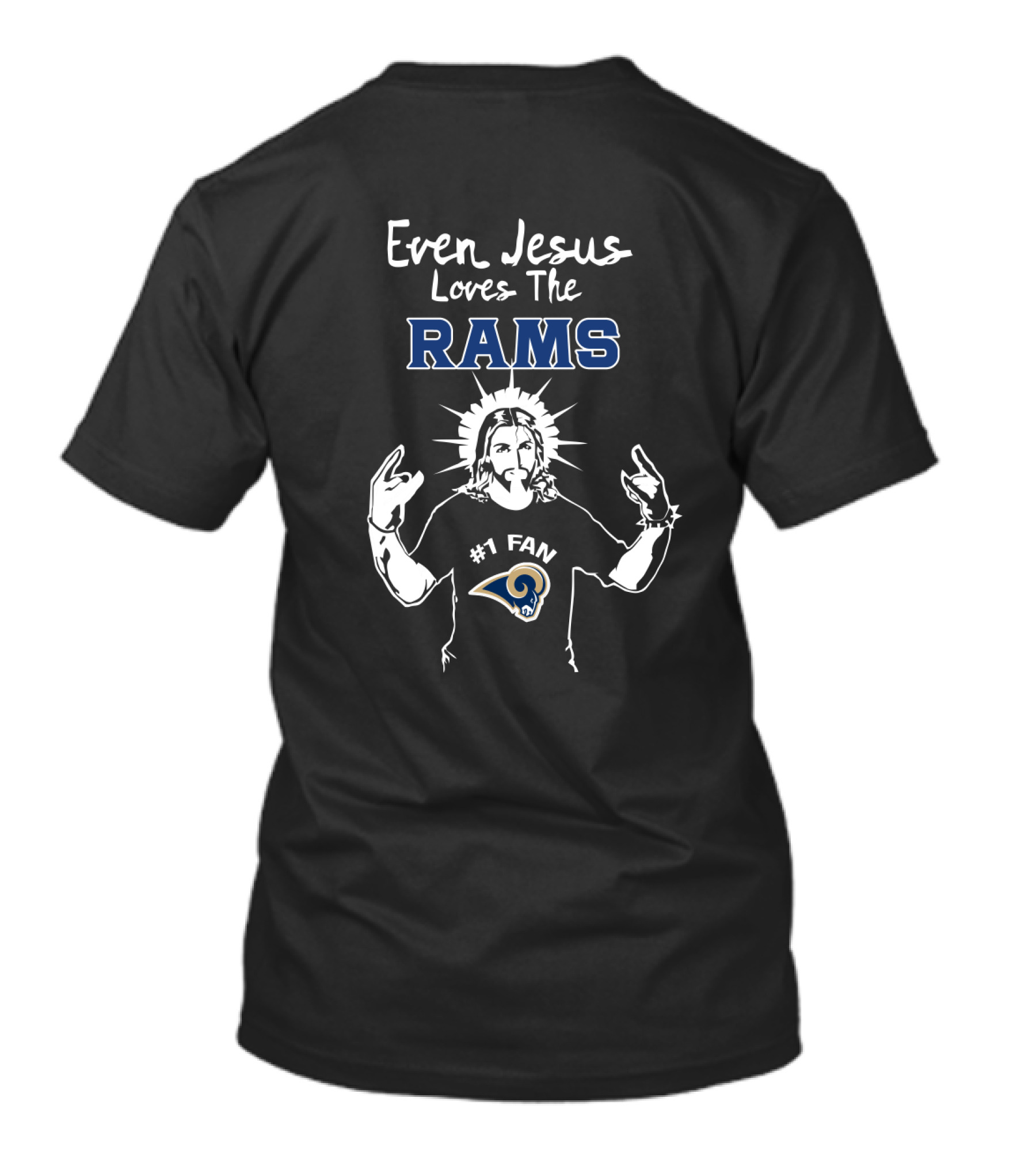 Even Jesus Loves The Rams #1 Fan T-Shirt