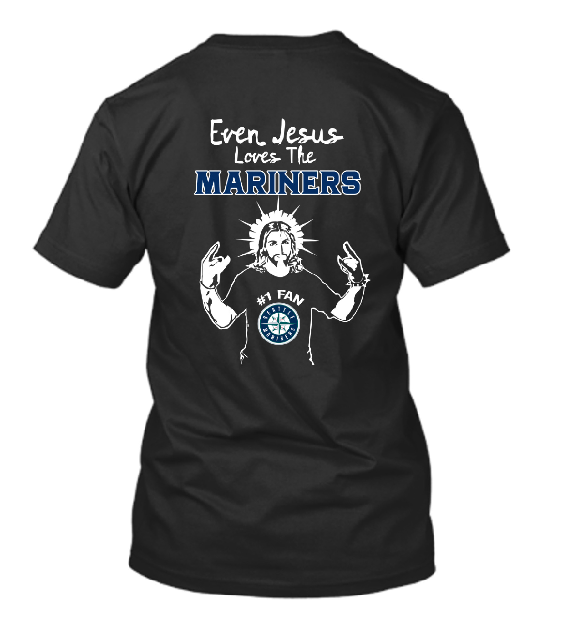 Even Jesus Loves The Mariners #1 Fan Seattle Mariners T-Shirt