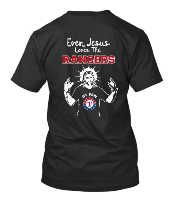 Even Jesus Loves The Rangers #1 Fan Texas Rangers T-Shirt
