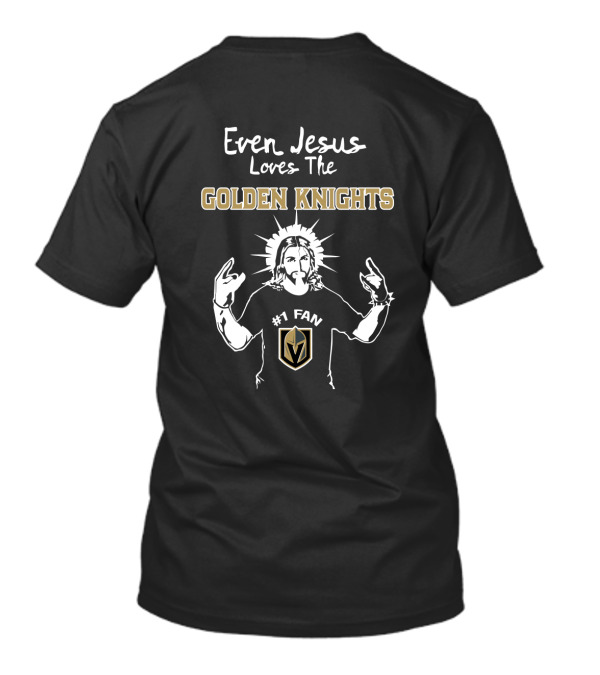 Even Jesus Loves The Golden Knights #1 Fan T-Shirt
