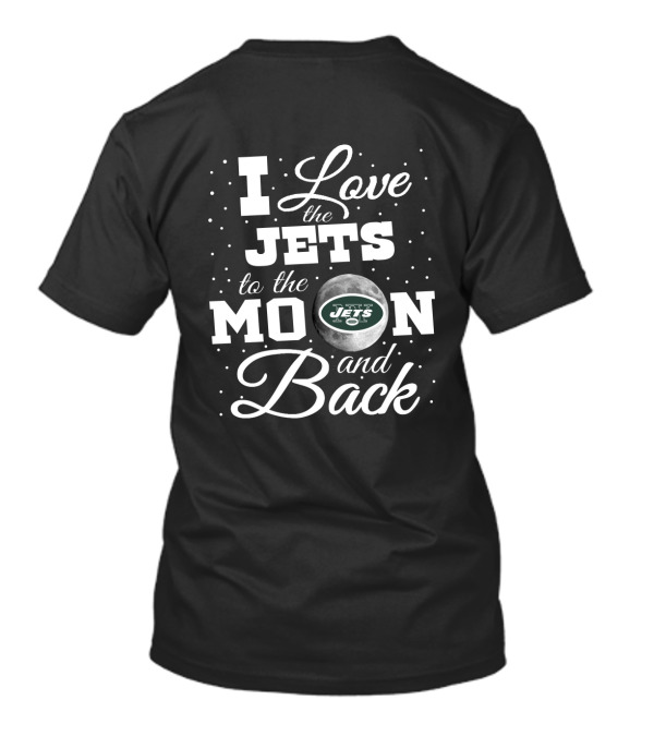 I Love The Jets To The Moon And Back New York Jets T-Shirt