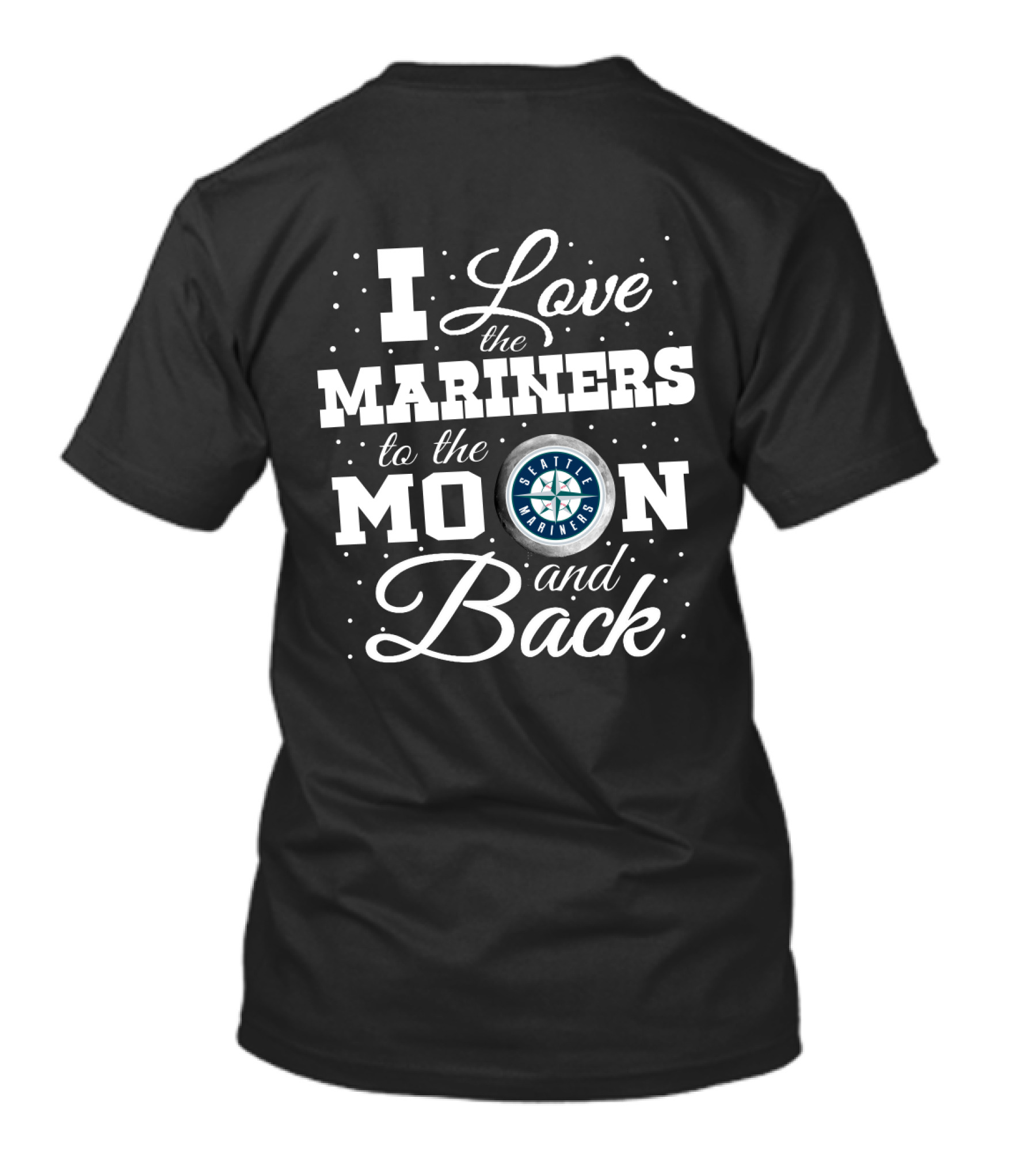 I Love The Seattle Mariners To The Moon And Back T-Shirt