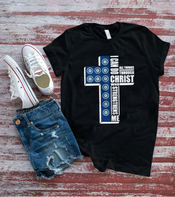 Seattle Mariners I Can Do All Things Through Christ Who Strengthens Me Cross Logos T-Shirt