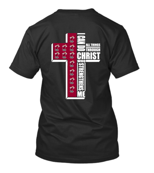 Miami Heat I Can Do All Things Through Christ Who Strengthens Me T-Shirt