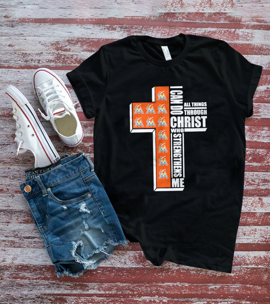 Miami Marlins I Can Do All Things Through Christ Who Strengthens Me T-Shirt