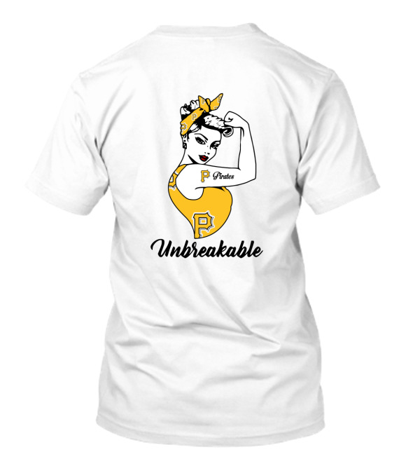 Unbreakable Pittsburgh Pirates Strong Girl Empowerment T-Shirt