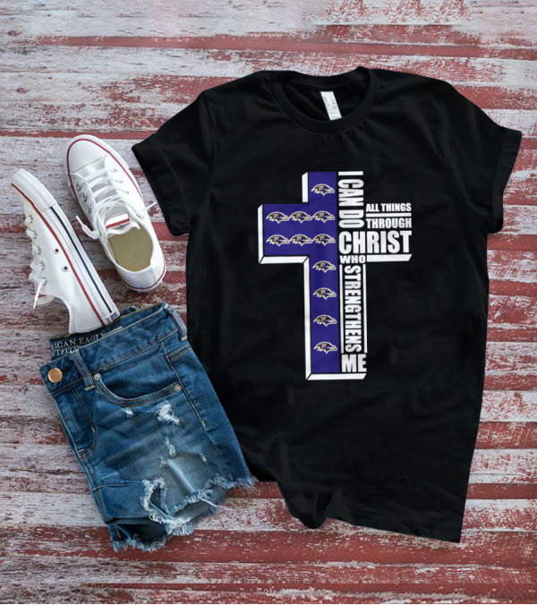 Baltimore Ravens I Can Do All Things Through Christ Who Strengthens Me T-Shirt