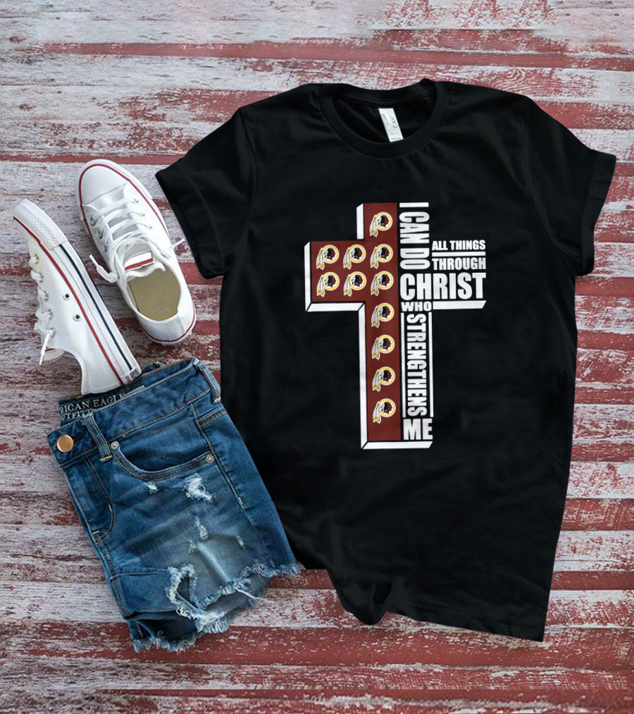 I Can Do All Things Through Christ Cross Design With Redskins Logos T-Shirt