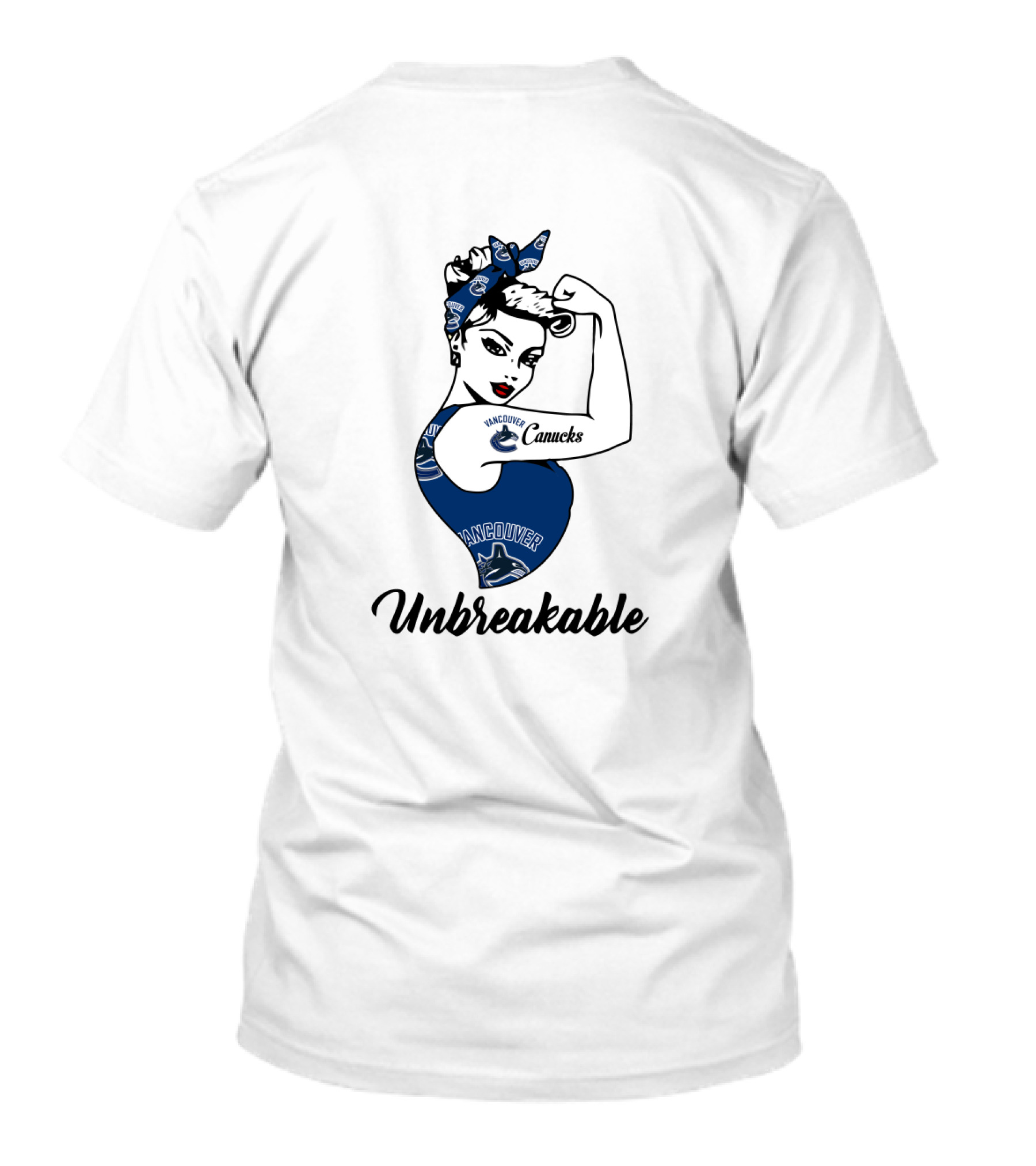 Unbreakable Vancouver Canucks Strong Girl Rosie The Riveter T-Shirt