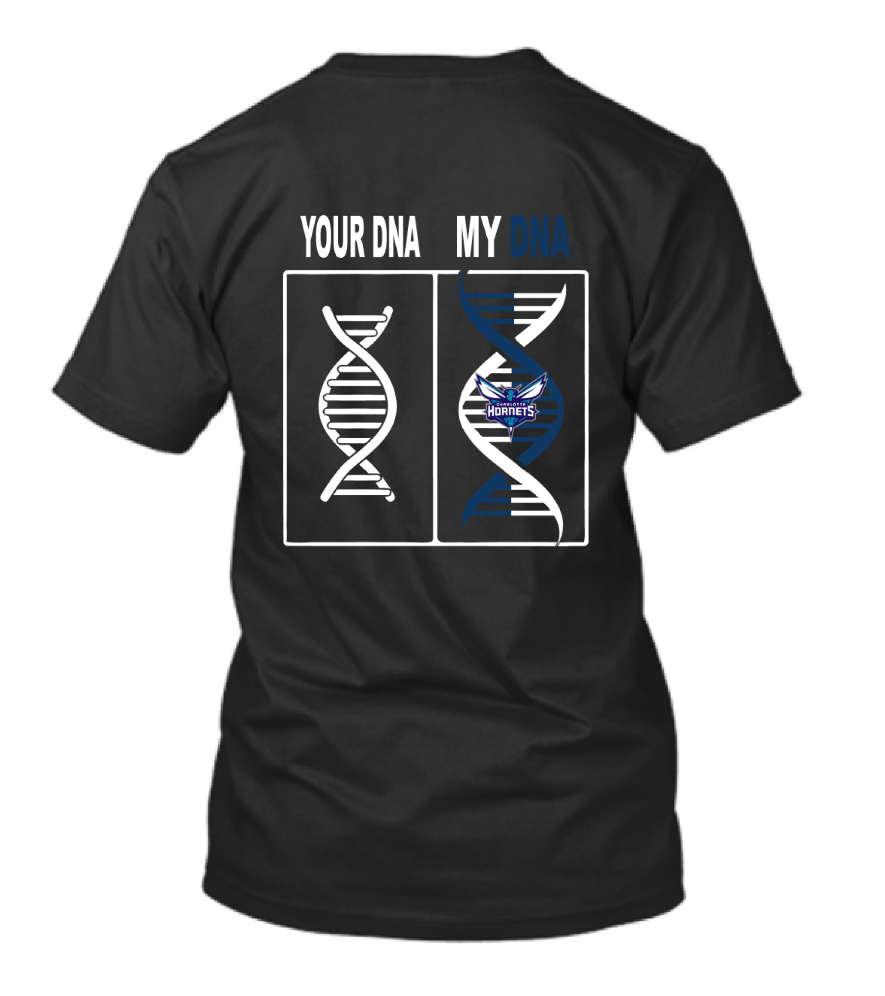 Your Dna My Dna Charlotte Hornets Fan Loyalty Dna Comparison T-Shirt