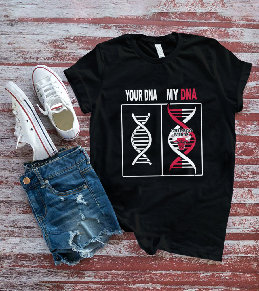 Your Dna My Dna Chicago Bulls Dna Fans T-Shirt