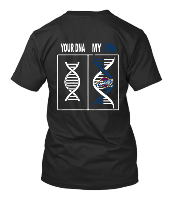 Your Dna My Dna Cleveland Cavaliers Fan Loyalty T-Shirt