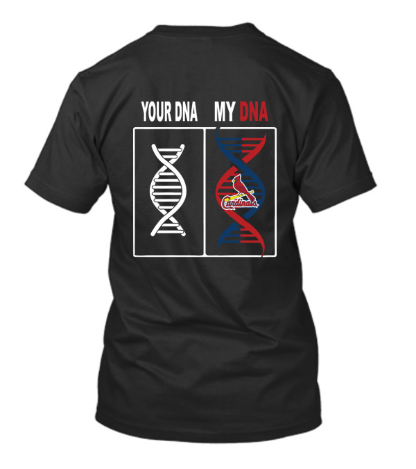 Your DNA My DNA St. Louis Cardinals Logo Baseball Fan Loyalty T-Shirt