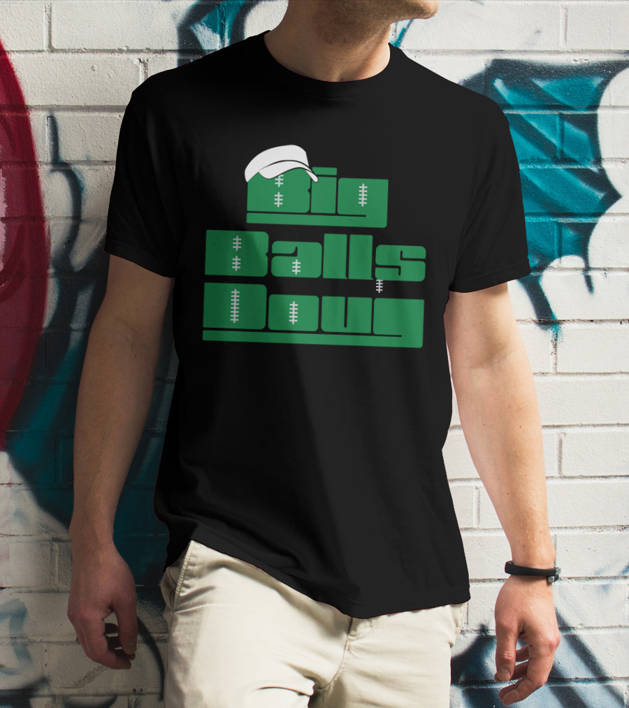 Big Balls Doug Philadelphia Eagles With White Cap And Football Stitching T-Shirt