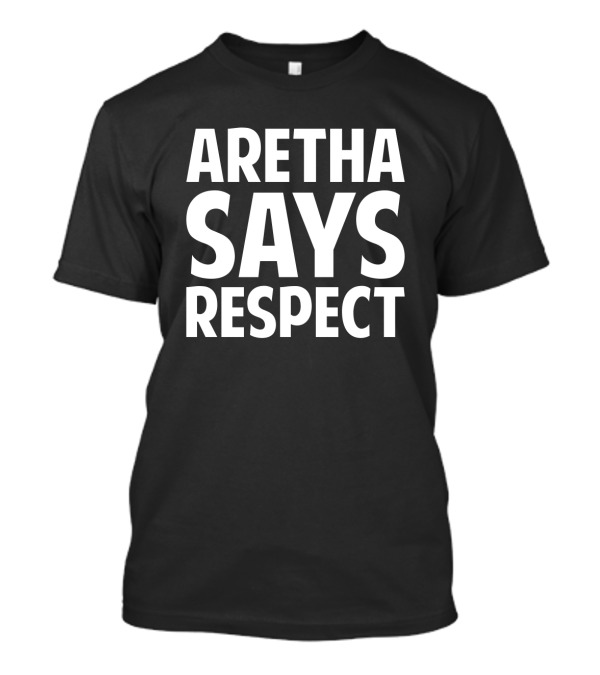 Aretha Franklin Song Tribute Respect Quote Text T-Shirt