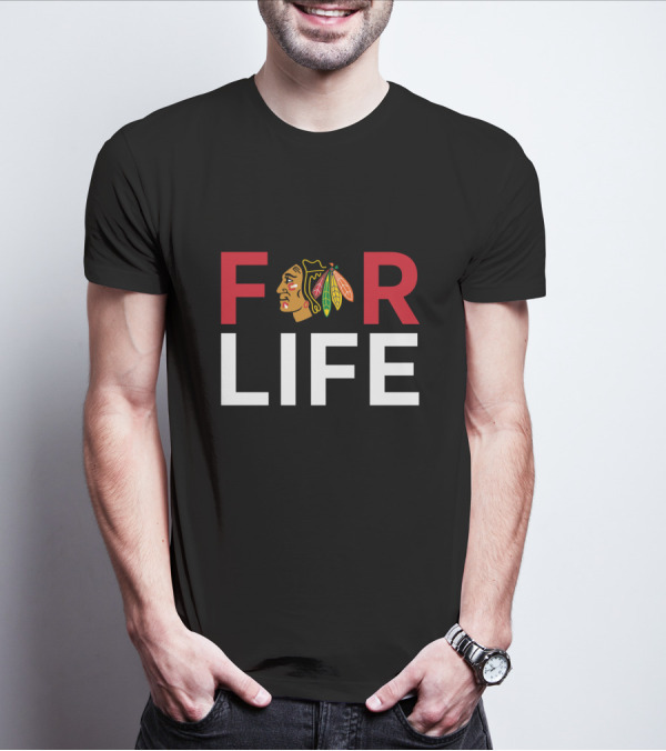 For Life Chicago Blackhawks Fans T-Shirt