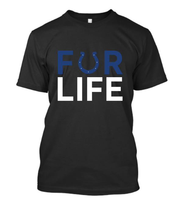 For Life Horseshoe Logo Indianapolis Colts Fans T-Shirt