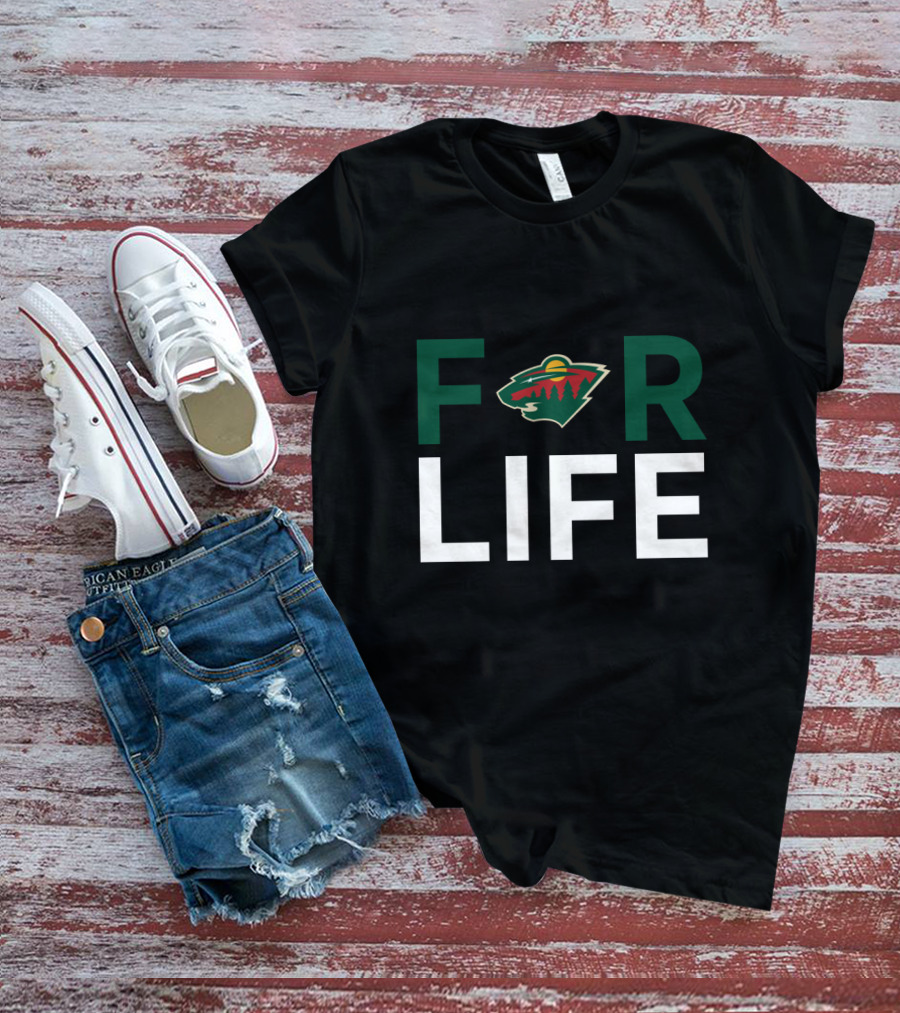 For Life Minnesota Wild Fans T-Shirt