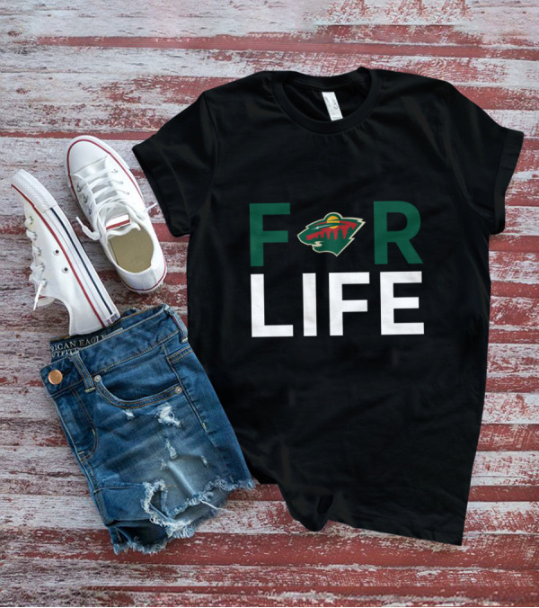 For Life Minnesota Wild Fans T-Shirt