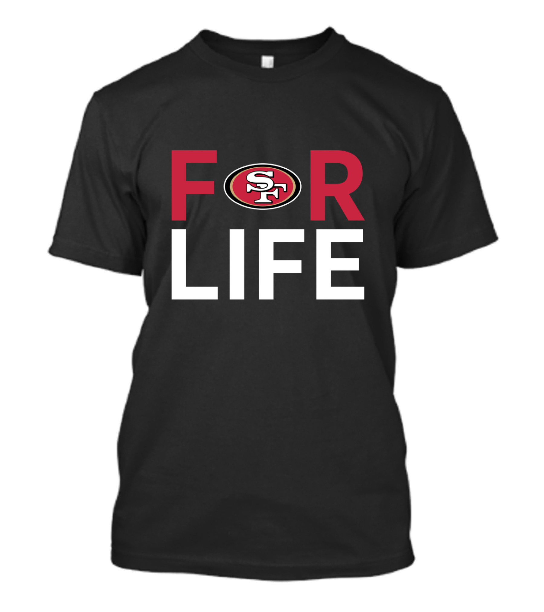 For Life Sf Fans 49ers T-Shirt