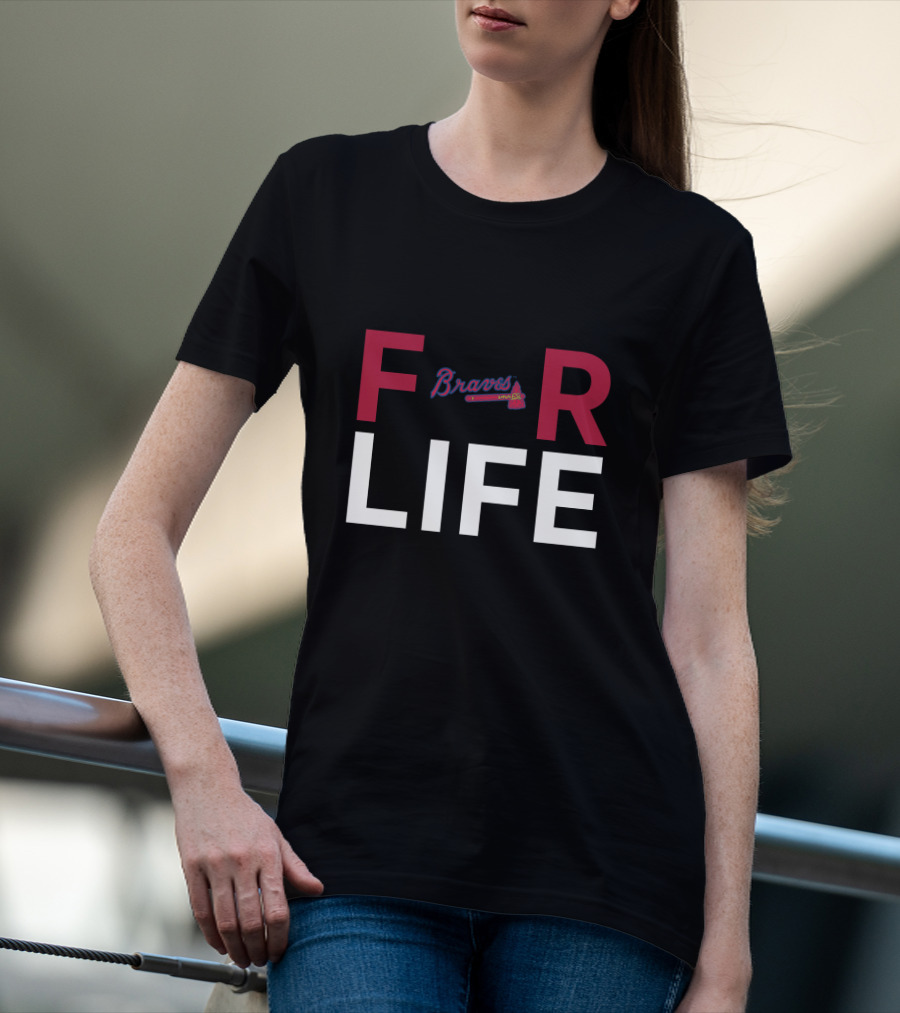 For Braves Fans Life Atlanta T-Shirt