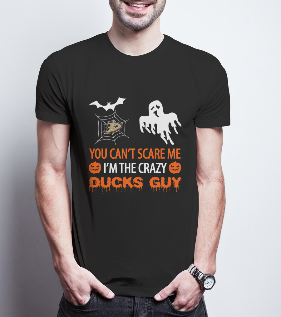 You Can't Scare Me I'm The Crazy Halloween Anaheim Ducks Guy T-Shirt