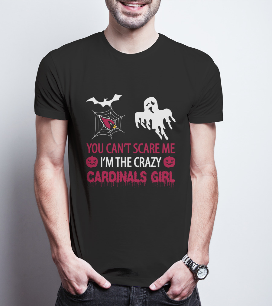 You Can't Scare Me I'm The Crazy Cardinals Girl Halloween T-Shirt