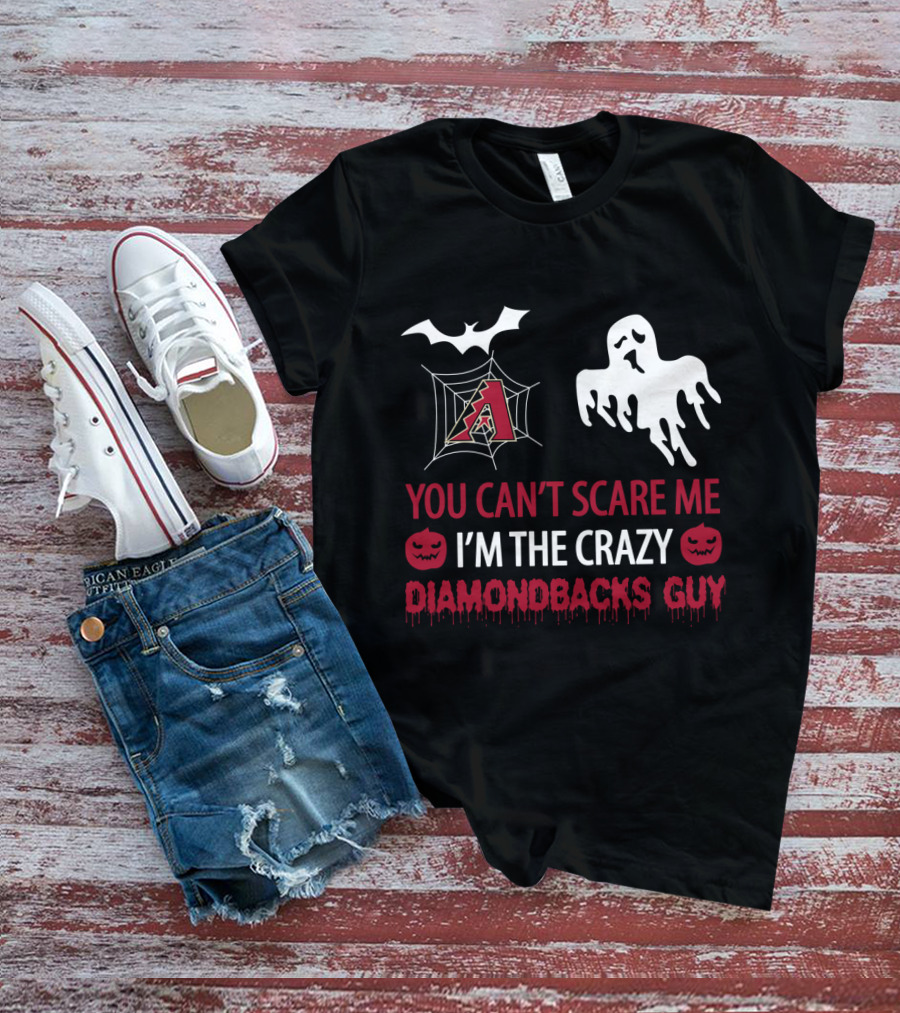 You Can't Scare Me I'm The Crazy Diamondbacks Guy Halloween Ghost And Bat Theme T-Shirt