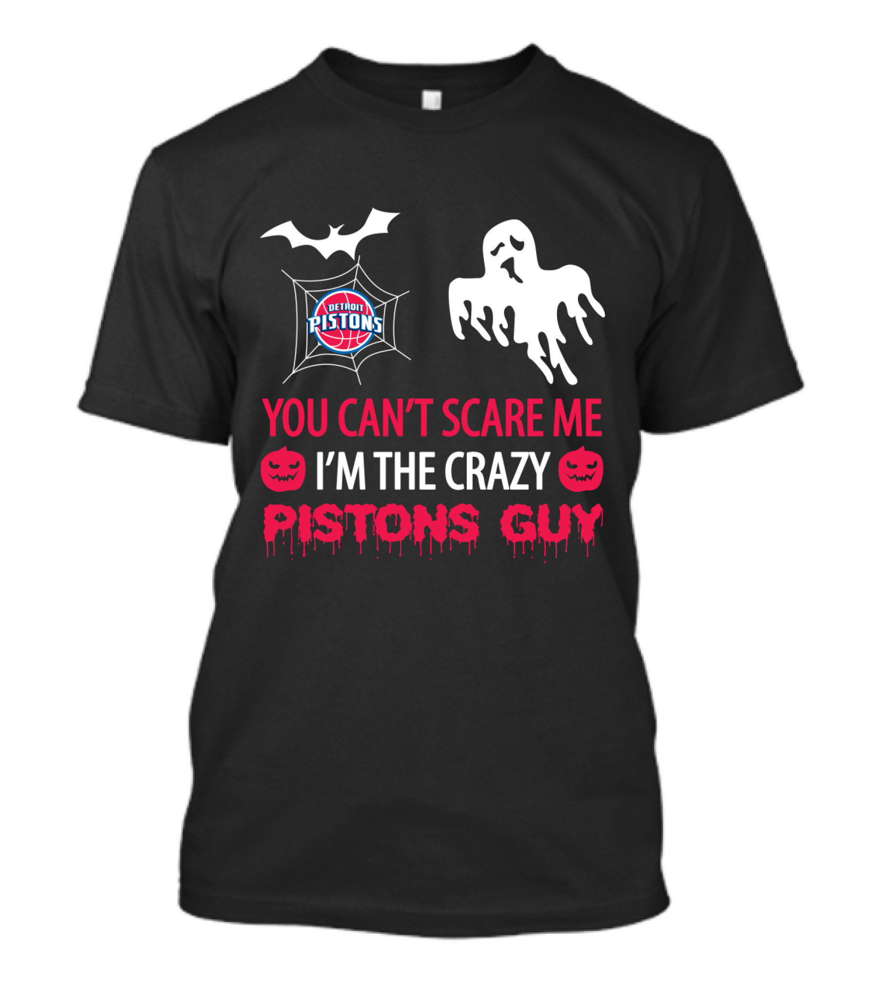 You Can't Scare Me I'm The Crazy Detroit Pistons Guy Halloween T-Shirt