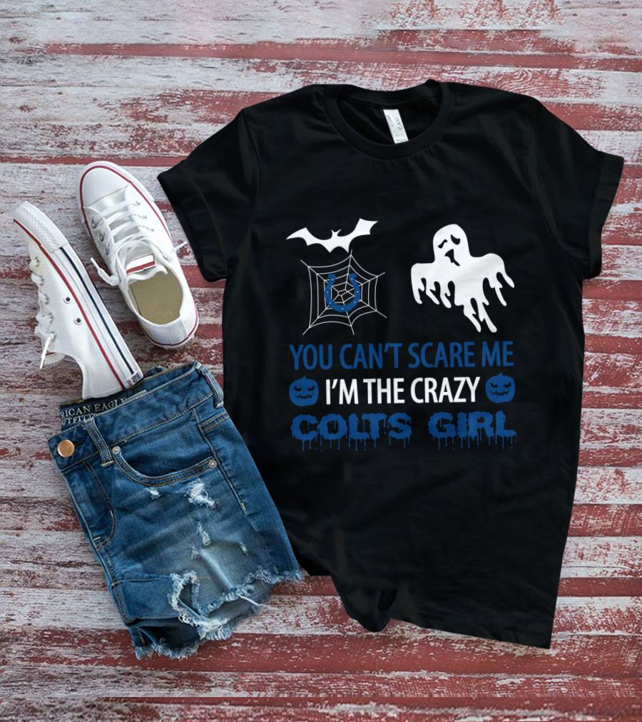 You Can’t Scare Me I’m The Crazy Colts Girl Halloween Ghost And Spiderweb T-Shirt