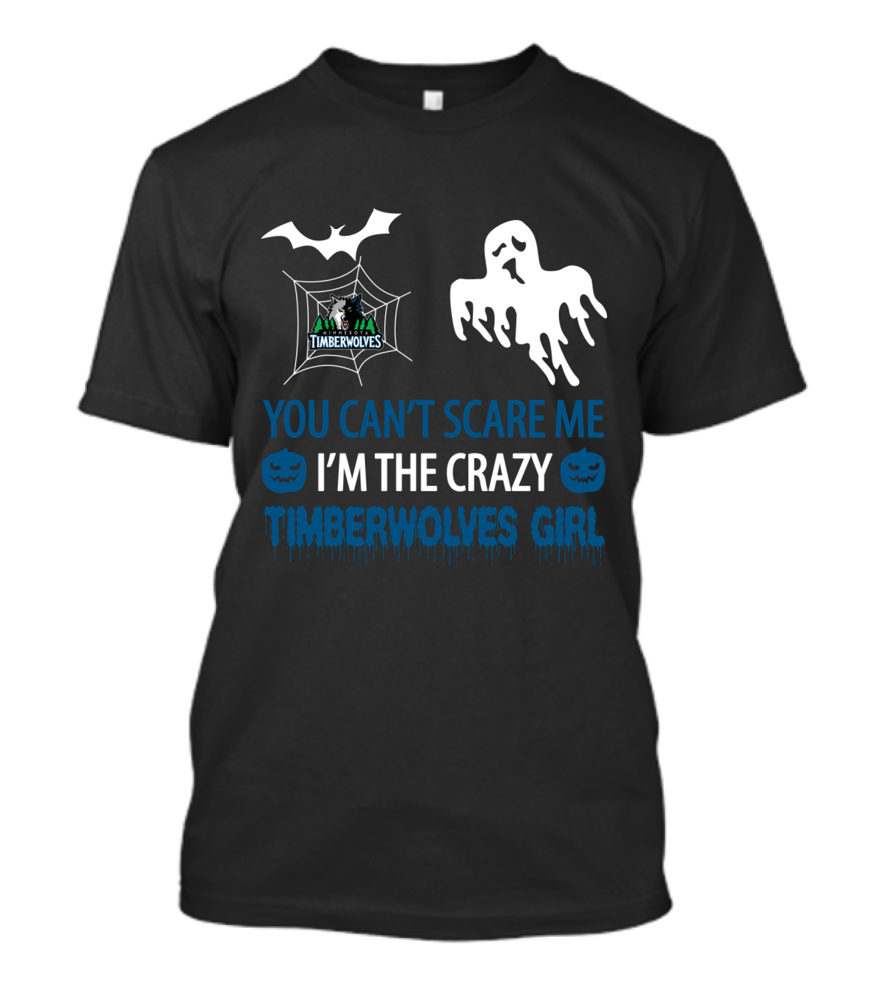You Can't Scare Me I'm The Crazy Timberwolves Girl T-Shirt