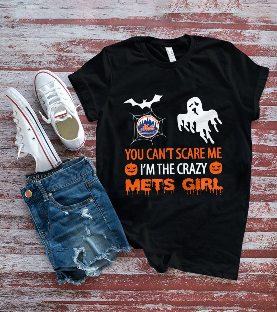 You Can't Scare Me I'm The Crazy Mets Girl Halloween T-Shirt