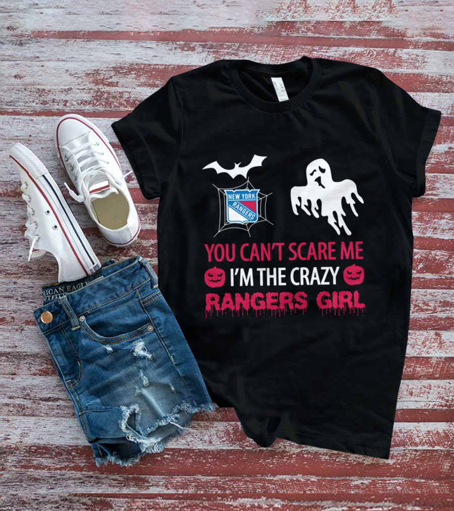 You Can't Scare Me I'm The Crazy New York Rangers Girl Halloween T-Shirt