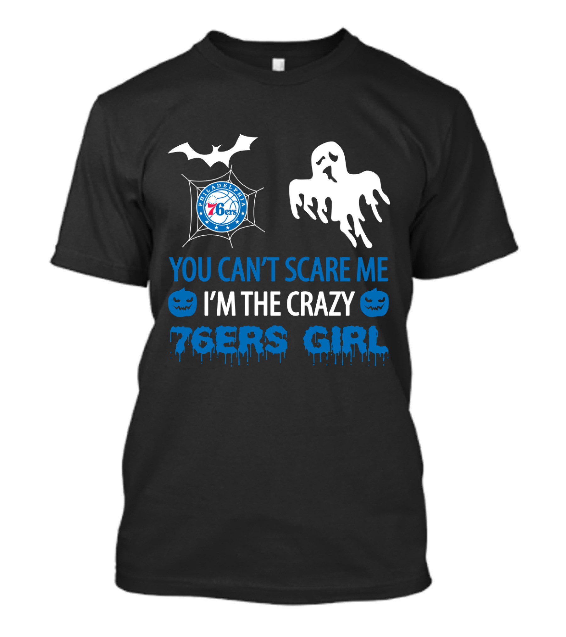 You Can't Scare Me I'm The Crazy 76ers Girl Philadelphia Halloween T-Shirt