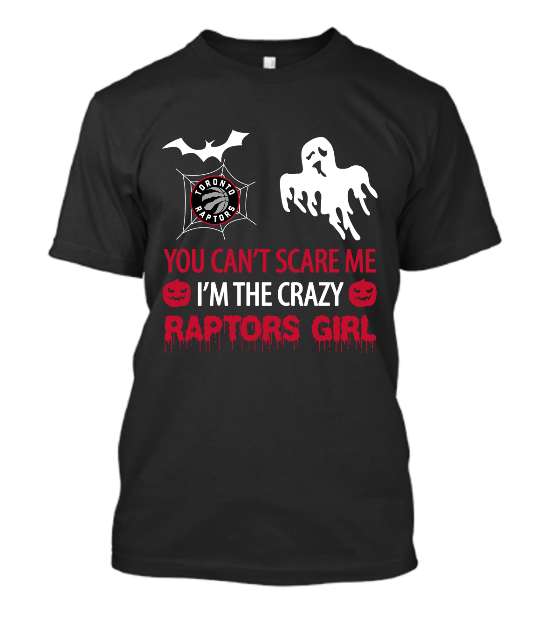 You Can't Scare Me I'm The Crazy Raptors Girl Toronto Raptors T-Shirt