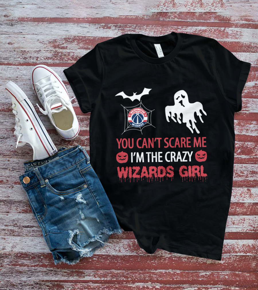 Washington Wizards Halloween You Can't Scare Me I'm The Crazy Wizards Girl T-Shirt