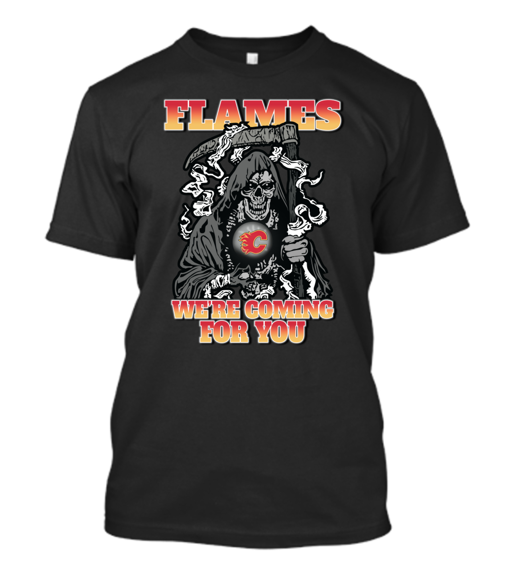Flames We're Coming For You Grim Reaper Calgary Fans T-Shirt