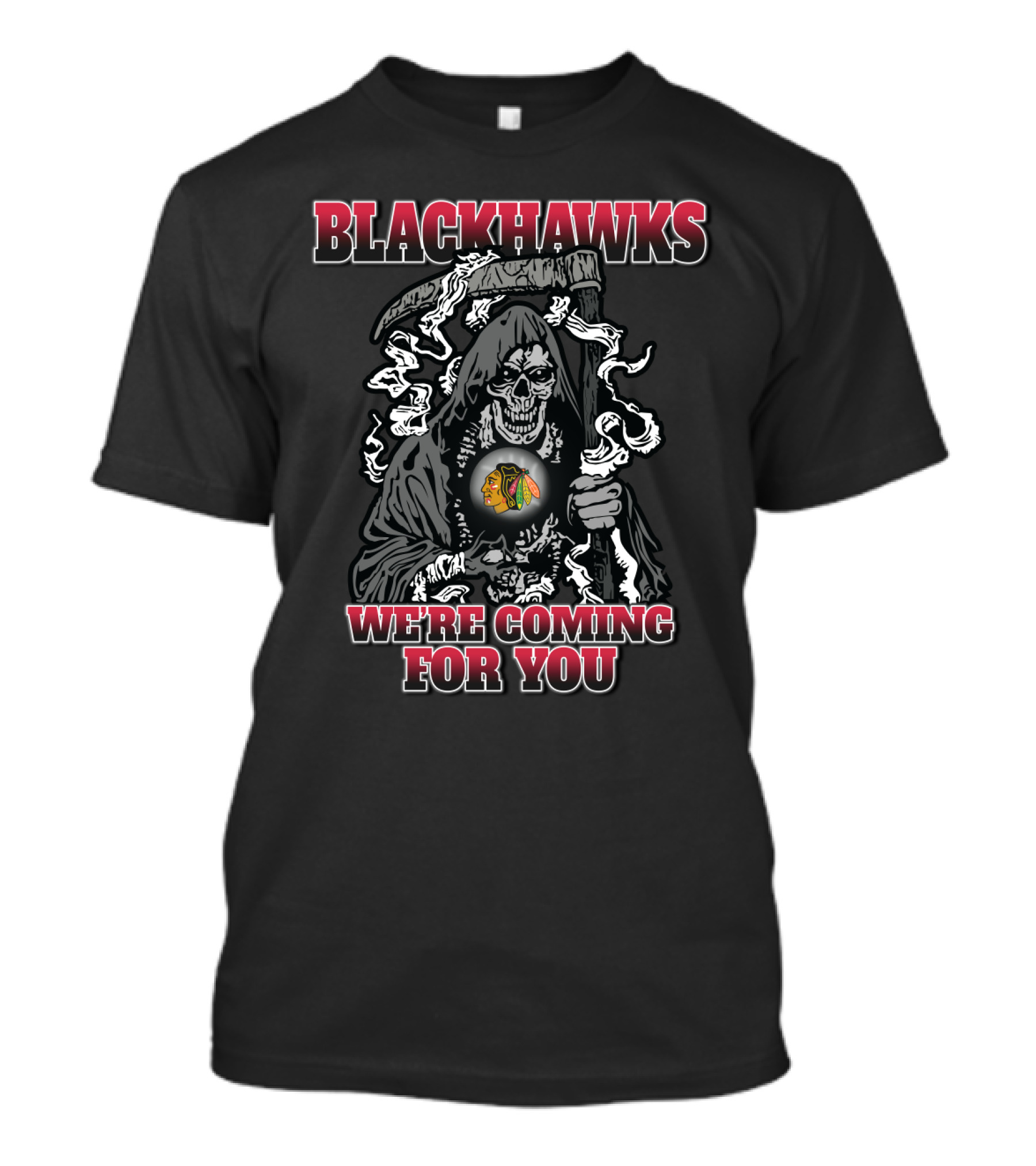 Blackhawks Grim Reaper We're Coming For You Fans T-Shirt