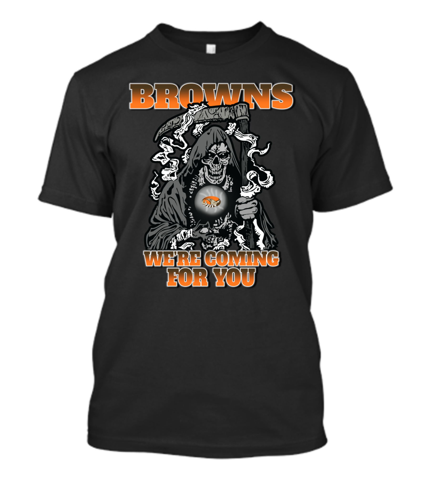Browns We're Coming For You Grim Reaper Fans T-Shirt