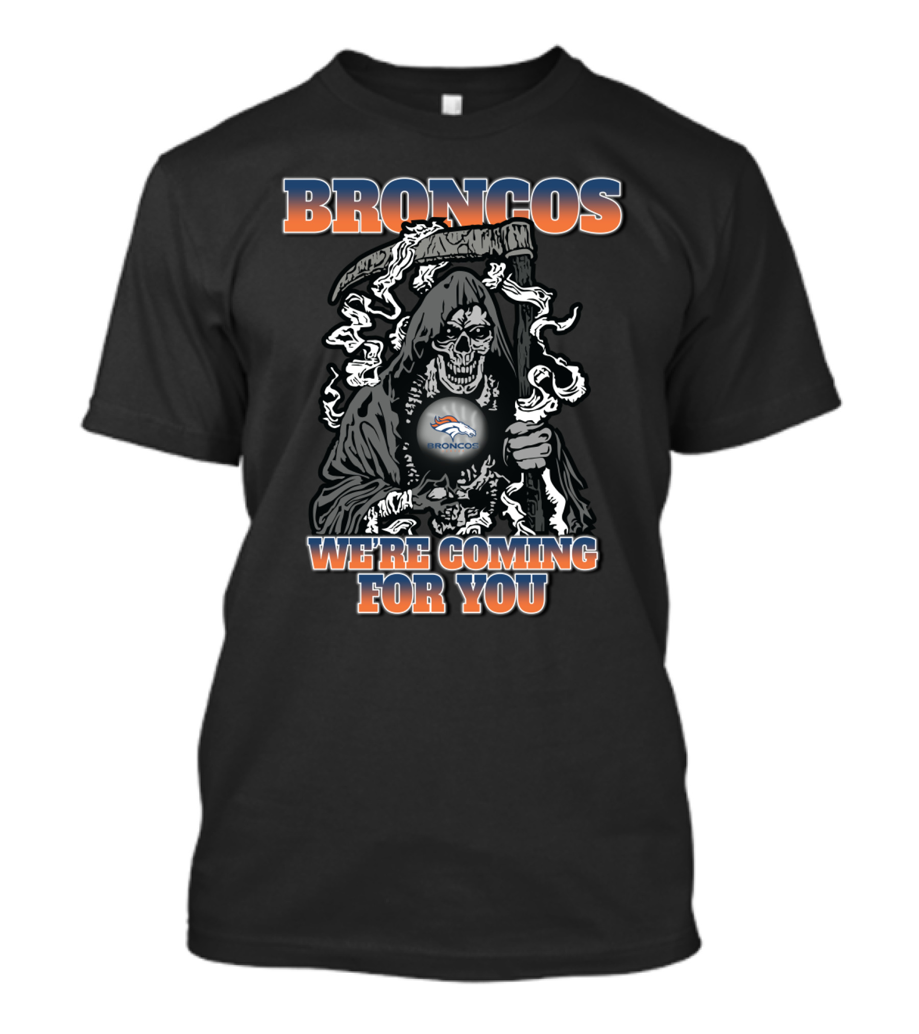 Broncos We're Coming For You Grim Reaper Fans T-Shirt