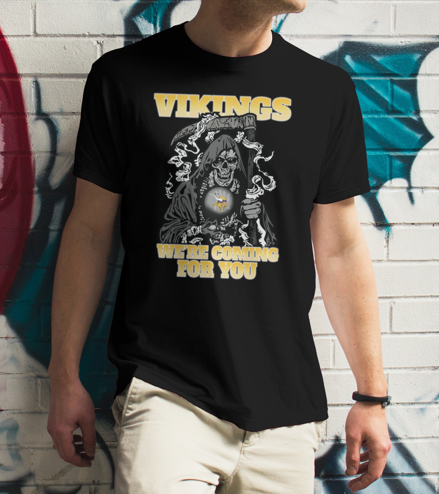 Vikings We're Coming For You Grim Reaper Minnesota Football Fan T-Shirt