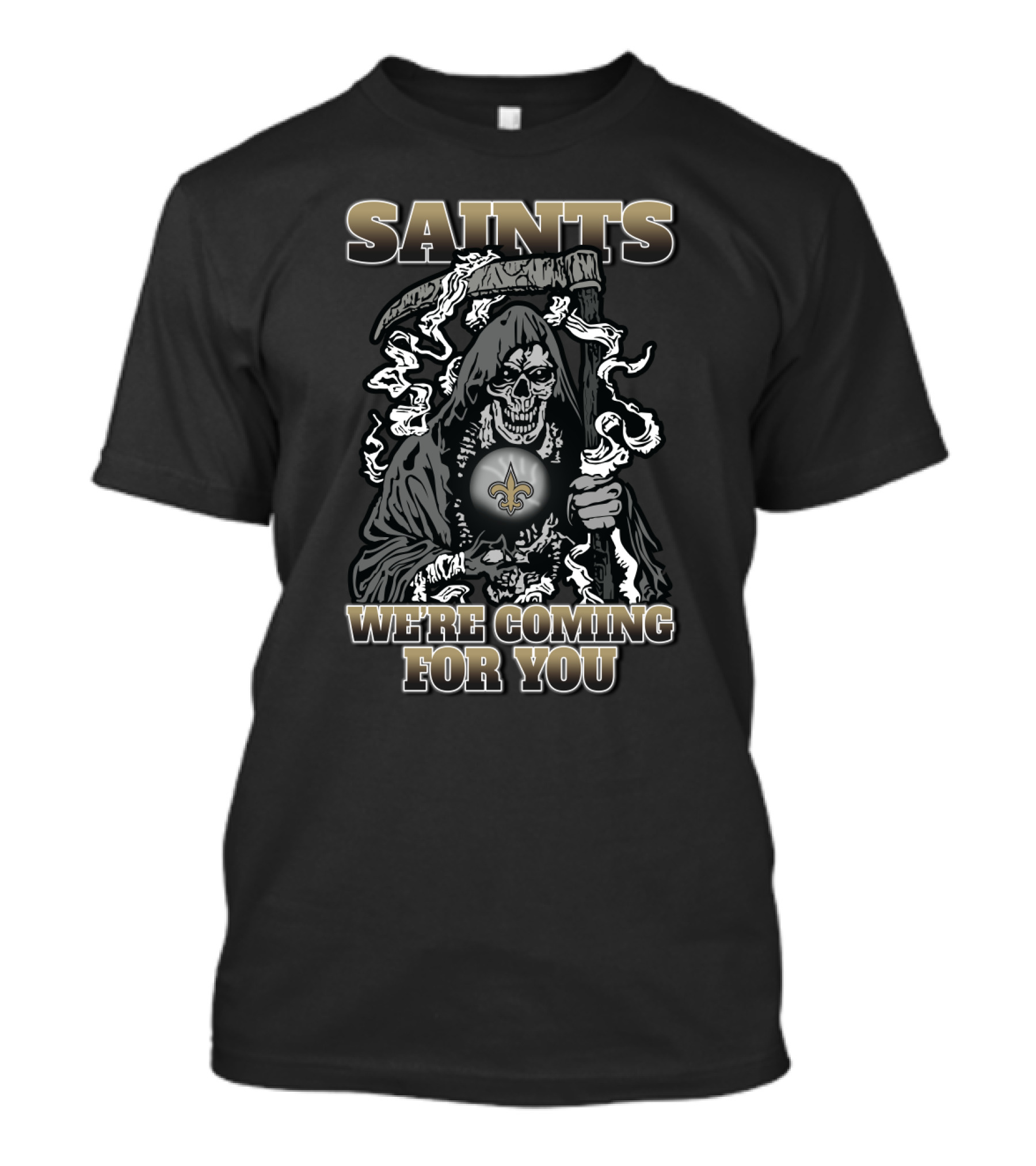 Saints We're Coming For You Grim Reaper Fans New Orleans T-Shirt