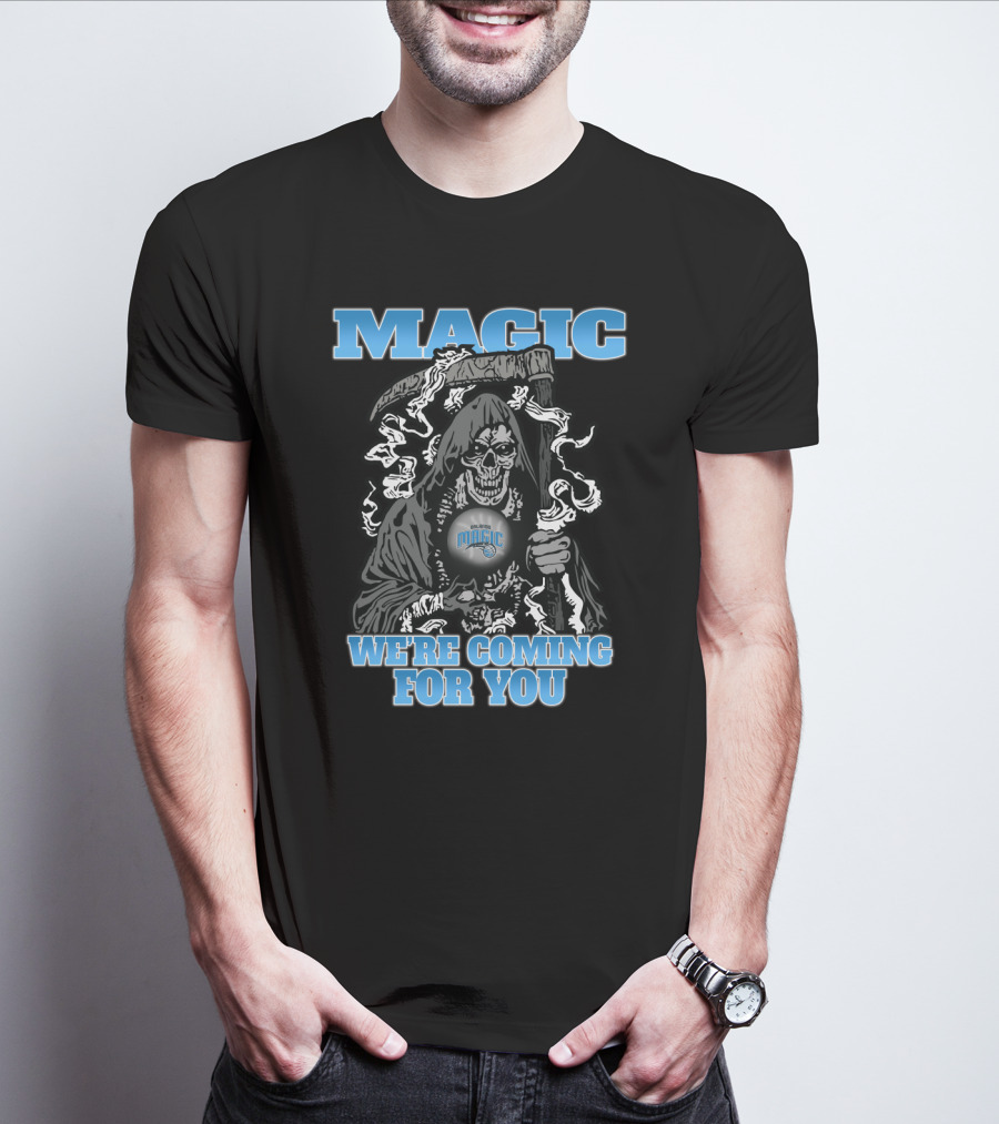 Magic Orlando We're Coming For You Grim Reaper Fans T-Shirt