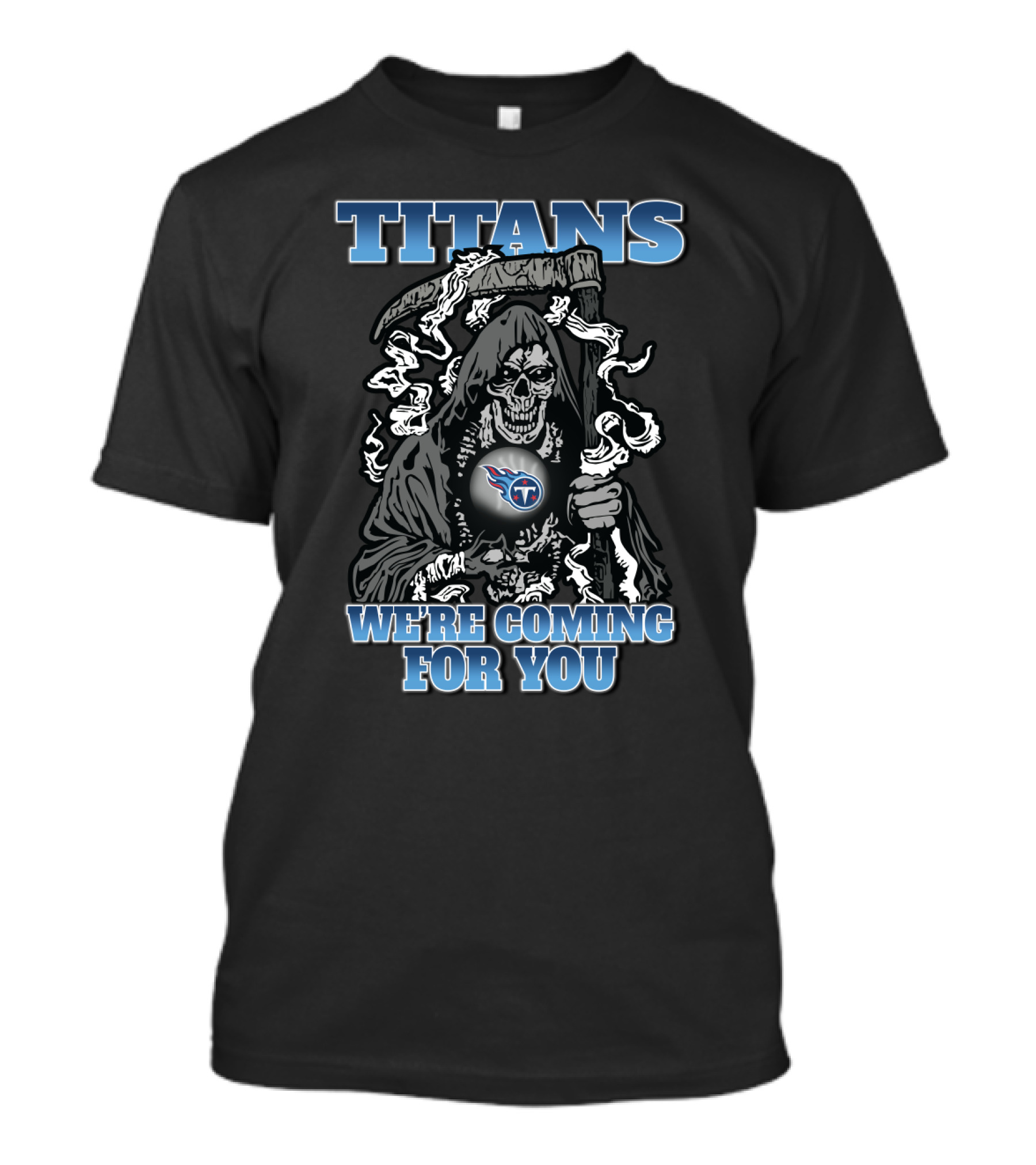 Titans We're Coming For You Grim Reaper With Tennessee Titans T-Shirt