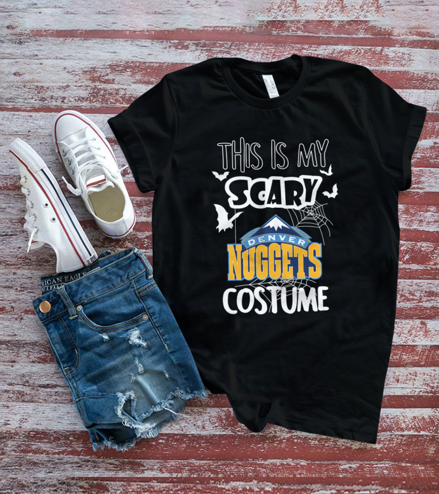 This Is My Scary Denver Nuggets Costume T-Shirt