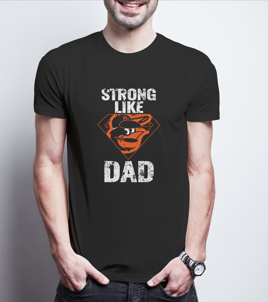 Strong Like Dad With Baltimore Orioles Superhero T-Shirt