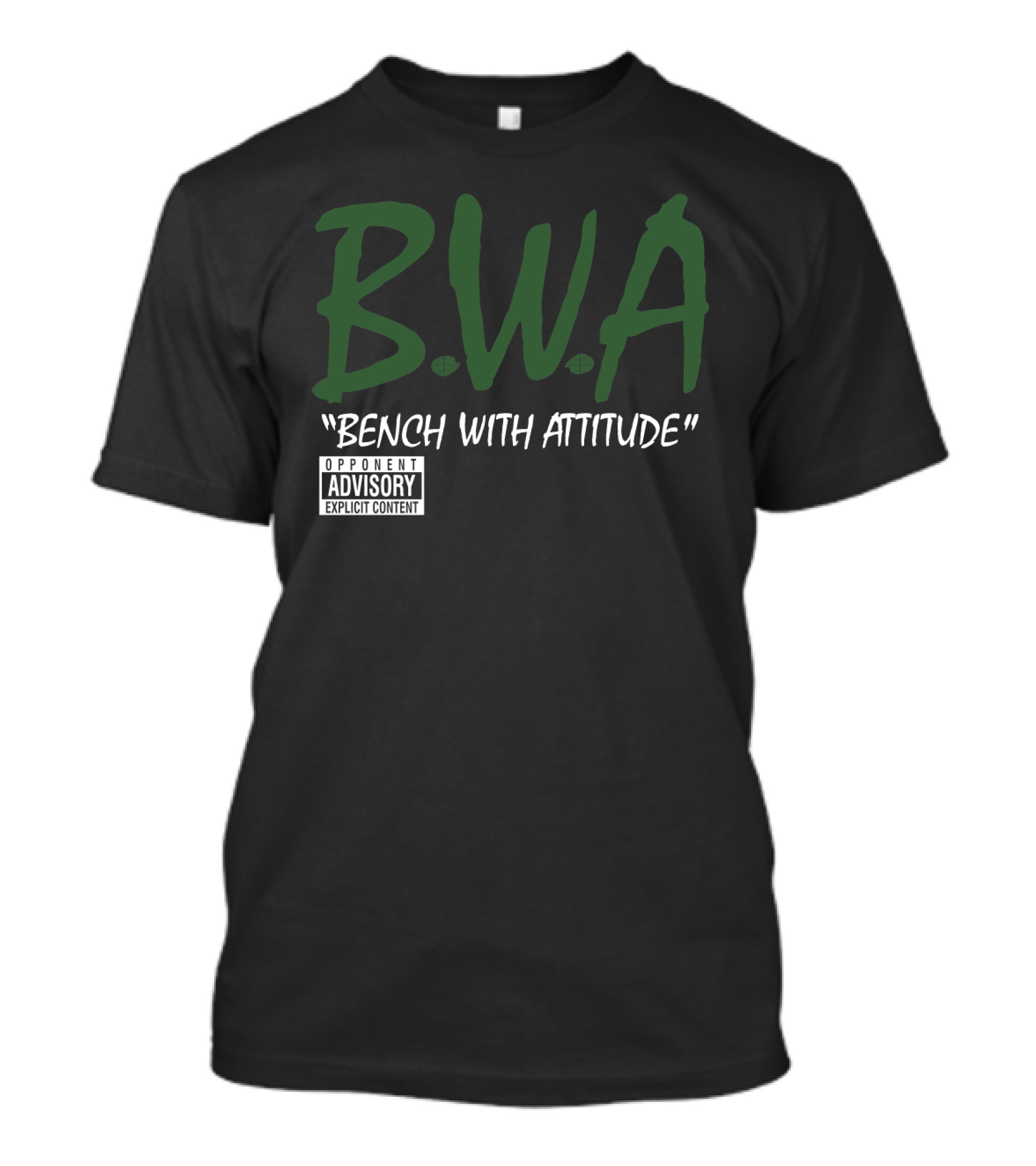 BWA Bench With Attitude Opponent Explicit Content T-Shirt